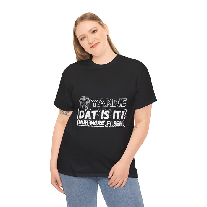 Yardie DAT IS  IT -  Unisex Heavy Cotton Tee  -  (Express Delivery available)