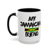  Best Jamaican Friend Accent Coffee Mug (15oz)