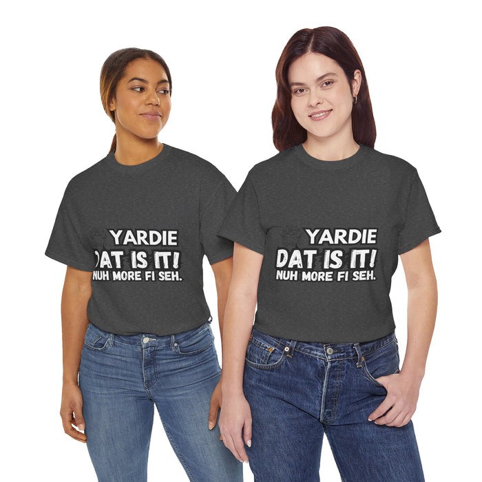 YARDIE DAT IS  IT 2 -   Yardie Unisex Heavy Cotton Tee  -  (Express Delivery available)