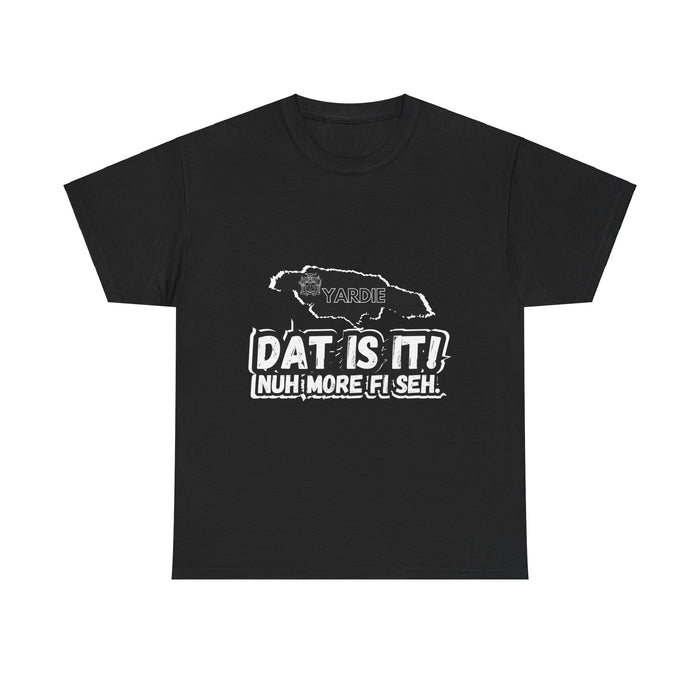 DAT IS  IT Jamaica -  Yardie Unisex Heavy Cotton Tee  -  (Express Delivery available)