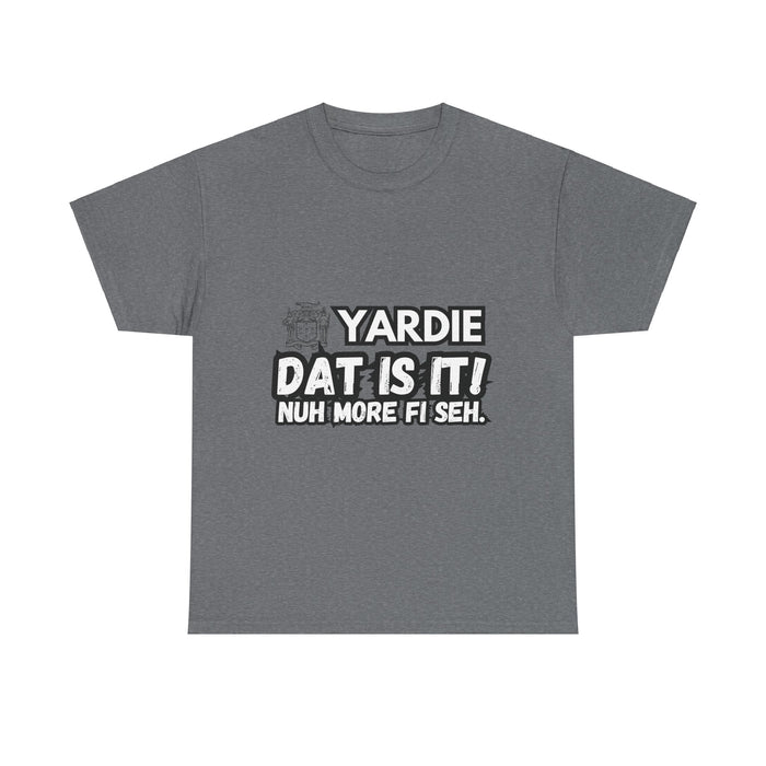 YARDIE DAT IS  IT 2 -   Yardie Unisex Heavy Cotton Tee  -  (Express Delivery available)