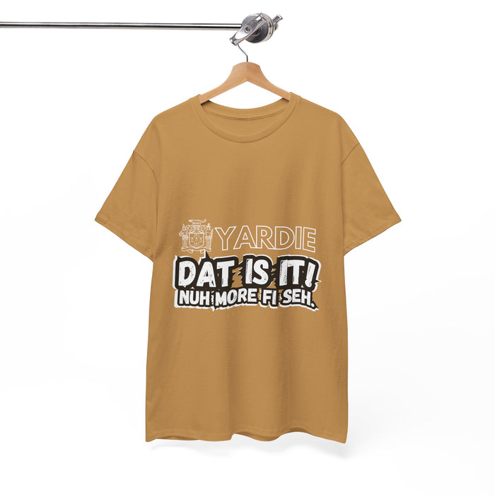 Yardie DAT IS  IT -  Unisex Heavy Cotton Tee  -  (Express Delivery available)