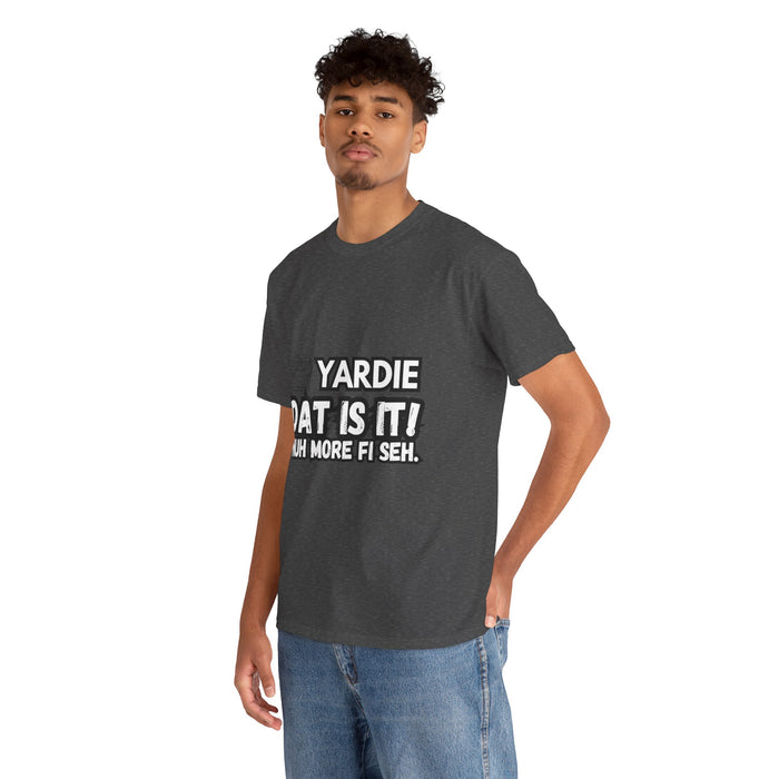 YARDIE DAT IS  IT 2 -   Yardie Unisex Heavy Cotton Tee  -  (Express Delivery available)