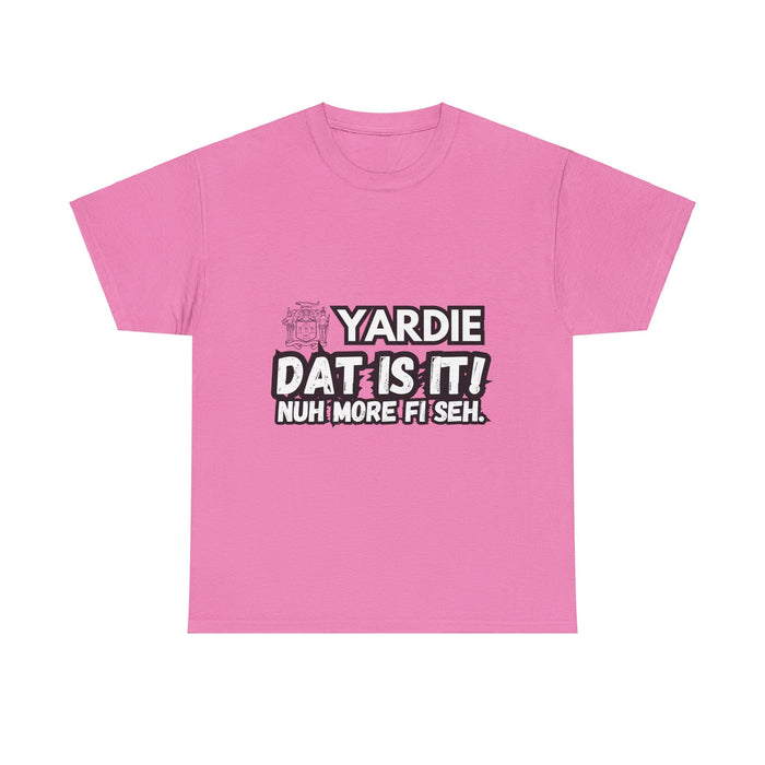 YARDIE DAT IS  IT 2 -   Yardie Unisex Heavy Cotton Tee  -  (Express Delivery available)