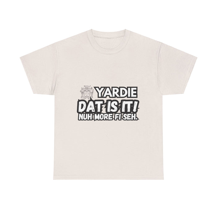 YARDIE DAT IS  IT 2 -   Yardie Unisex Heavy Cotton Tee  -  (Express Delivery available)