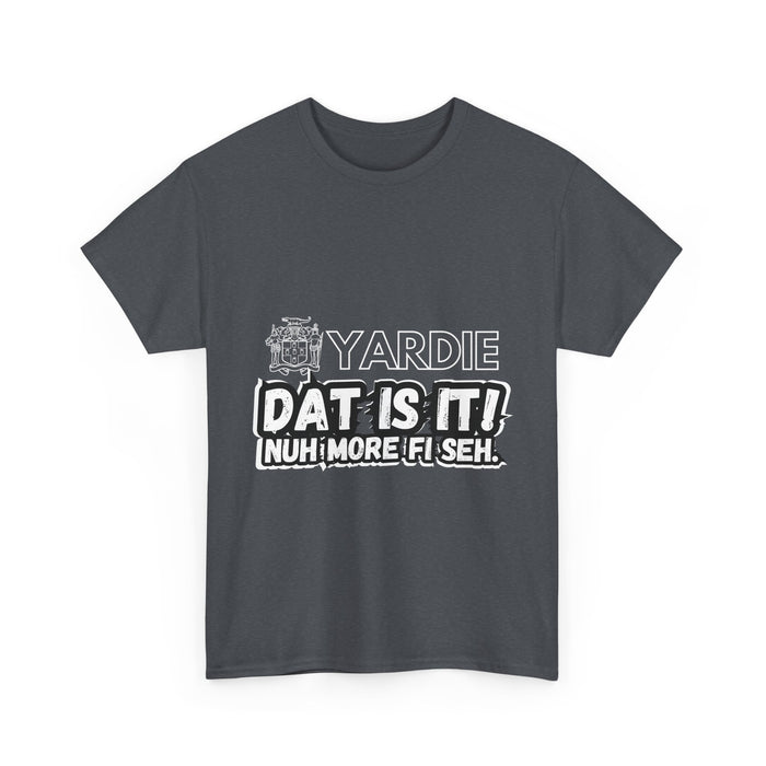 Yardie DAT IS  IT -  Unisex Heavy Cotton Tee  -  (Express Delivery available)