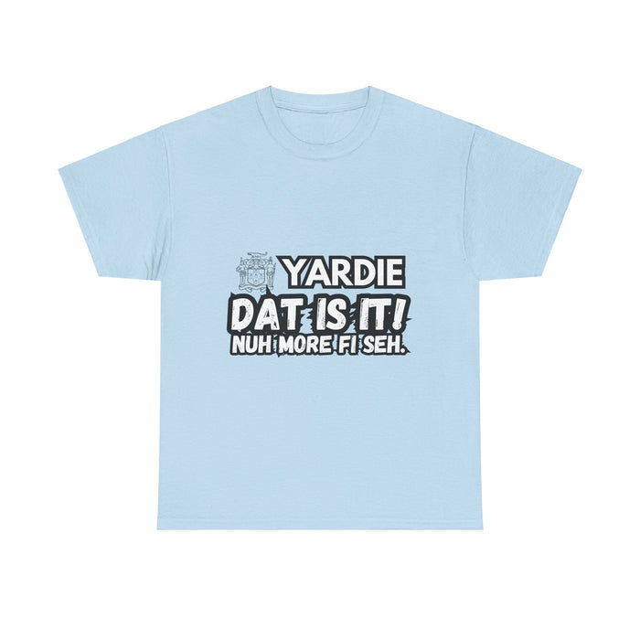 YARDIE DAT IS  IT 2 -   Yardie Unisex Heavy Cotton Tee  -  (Express Delivery available)