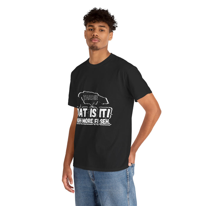 DAT IS  IT -  Yardie Unisex Heavy Cotton Tee  -  (Express Delivery available)