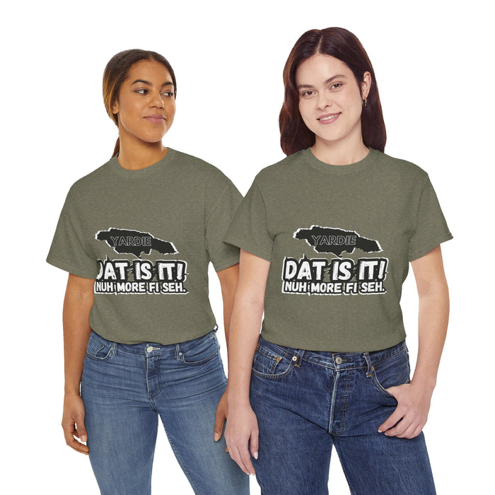 DAT IS  IT -  Yardie Unisex Heavy Cotton Tee  -  (Express Delivery available)