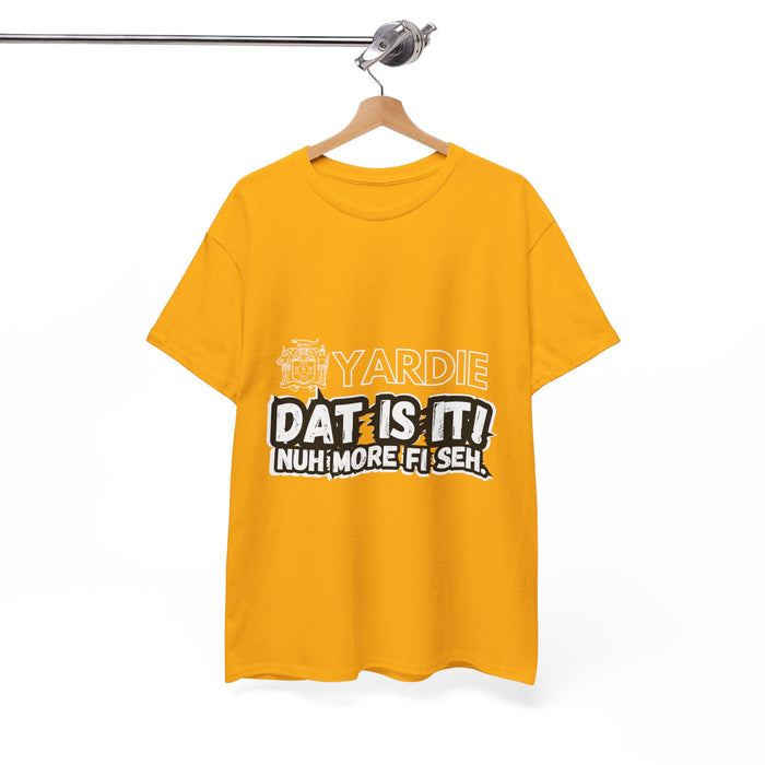 Yardie DAT IS  IT -  Unisex Heavy Cotton Tee  -  (Express Delivery available)