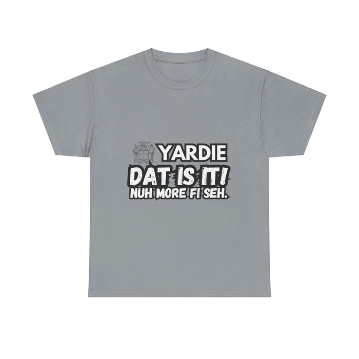 YARDIE DAT IS  IT 2 -   Yardie Unisex Heavy Cotton Tee  -  (Express Delivery available)