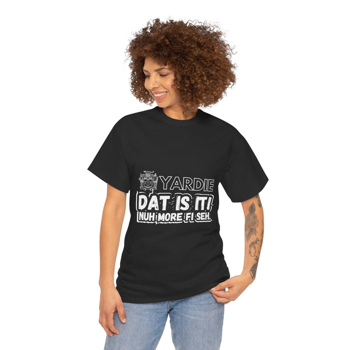 Yardie DAT IS  IT -  Unisex Heavy Cotton Tee  -  (Express Delivery available)