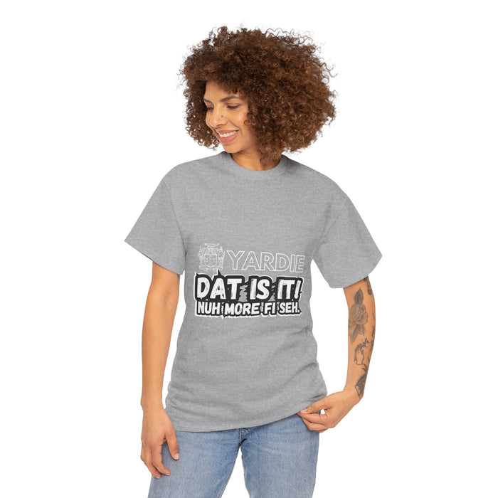 Yardie DAT IS  IT -  Unisex Heavy Cotton Tee  -  (Express Delivery available)