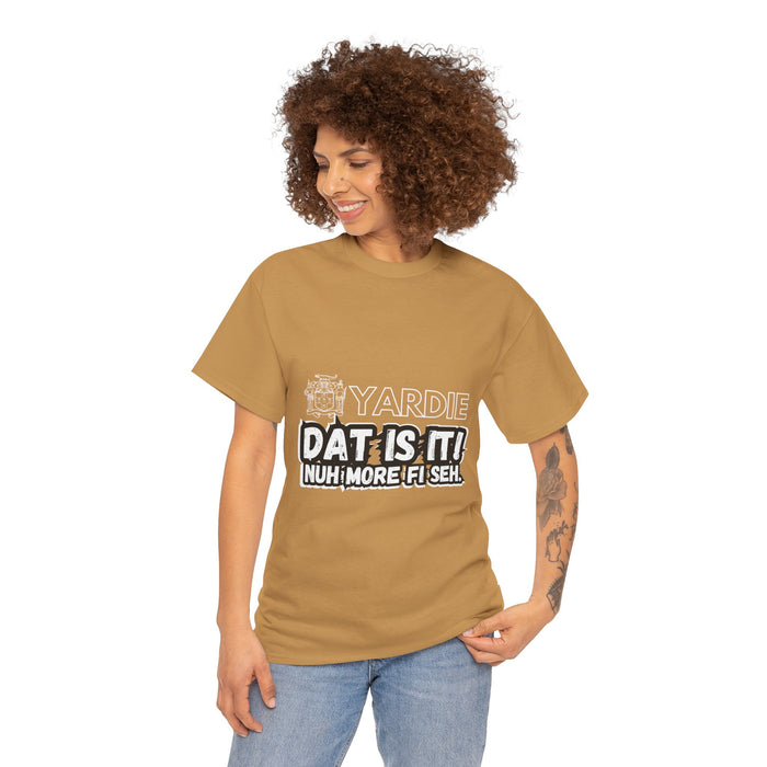 Yardie DAT IS  IT -  Unisex Heavy Cotton Tee  -  (Express Delivery available)