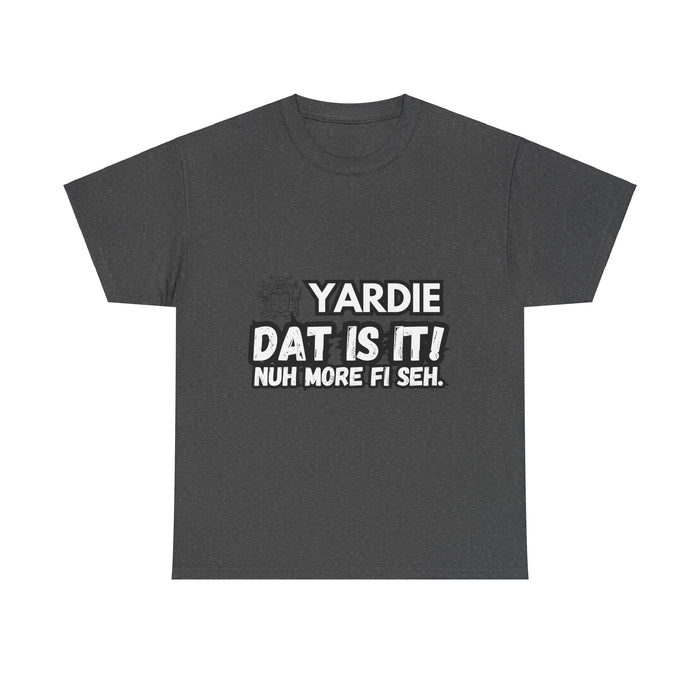 YARDIE DAT IS  IT 2 -   Yardie Unisex Heavy Cotton Tee  -  (Express Delivery available)