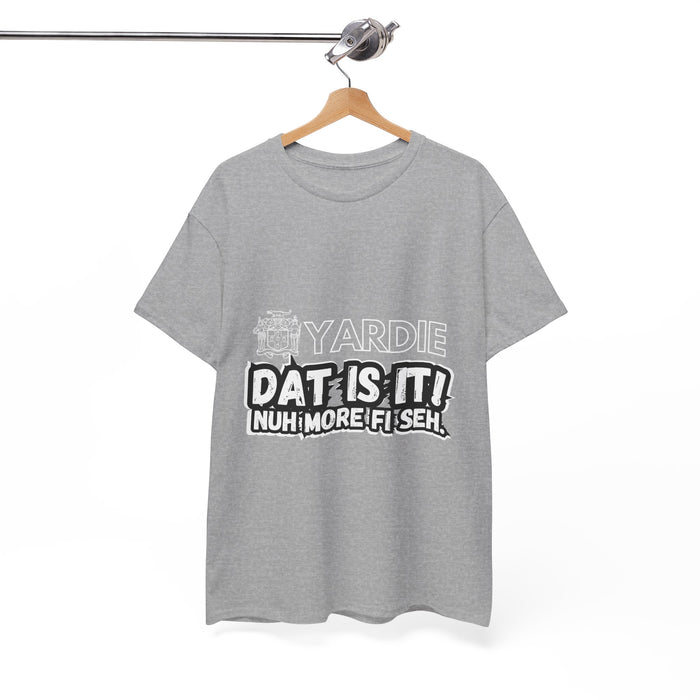 Yardie DAT IS  IT -  Unisex Heavy Cotton Tee  -  (Express Delivery available)