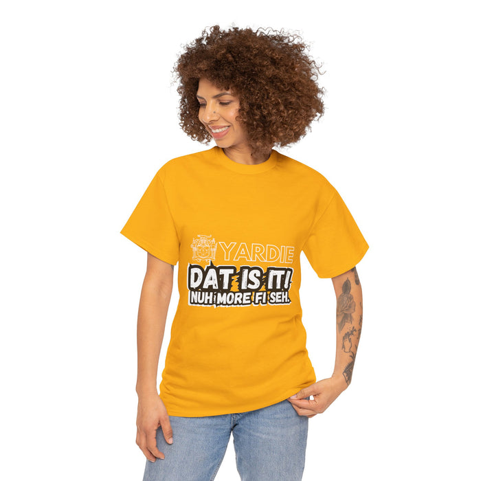 Yardie DAT IS  IT -  Unisex Heavy Cotton Tee  -  (Express Delivery available)