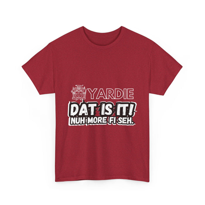 Yardie DAT IS  IT -  Unisex Heavy Cotton Tee  -  (Express Delivery available)