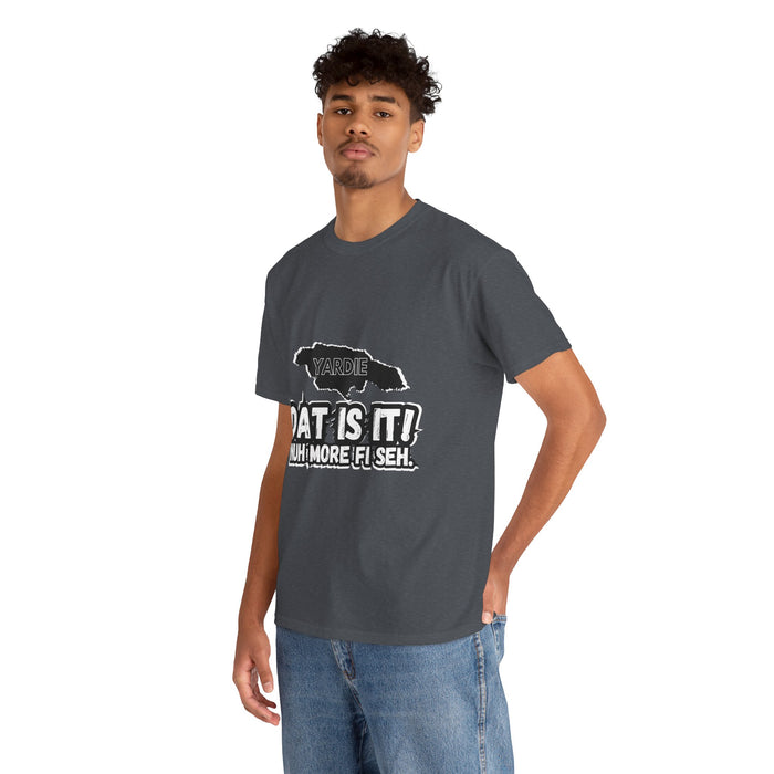 DAT IS  IT -  Yardie Unisex Heavy Cotton Tee  -  (Express Delivery available)