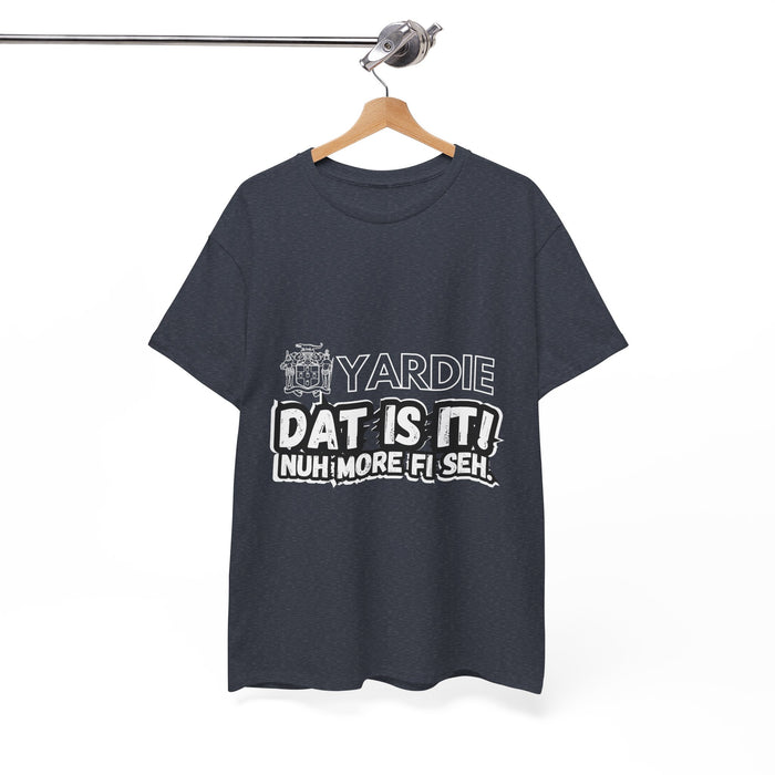 Yardie DAT IS  IT -  Unisex Heavy Cotton Tee  -  (Express Delivery available)