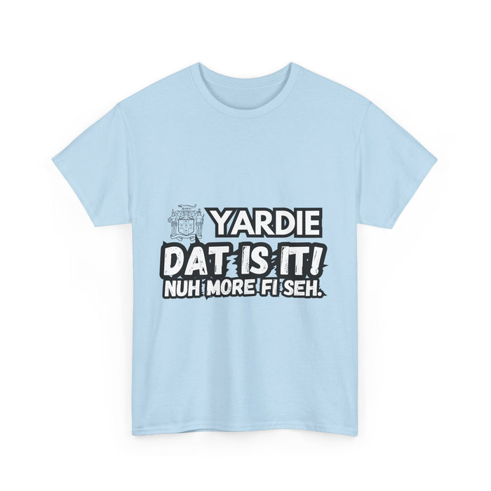 YARDIE DAT IS  IT 2 -   Yardie Unisex Heavy Cotton Tee  -  (Express Delivery available)