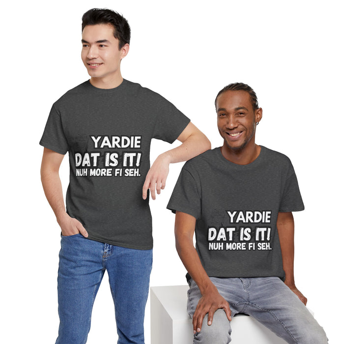 YARDIE DAT IS  IT 2 -   Yardie Unisex Heavy Cotton Tee  -  (Express Delivery available)