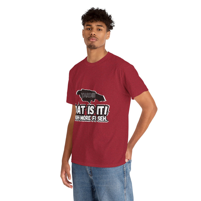 DAT IS  IT -  Yardie Unisex Heavy Cotton Tee  -  (Express Delivery available)