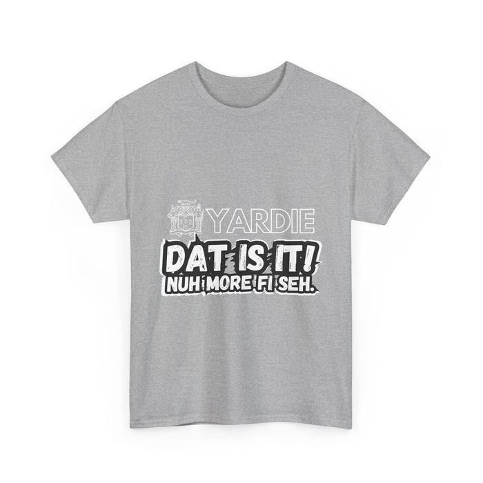 Yardie DAT IS  IT -  Unisex Heavy Cotton Tee  -  (Express Delivery available)